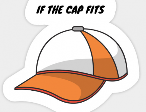 If The Cap Fits? – You’ll wear it everywhere